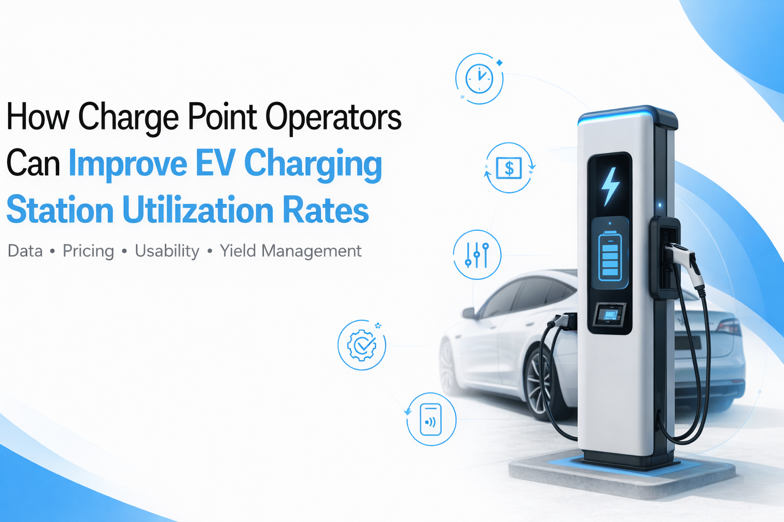 Charge Point အော်ပရေတာများသည် EV အားသွင်းစခန်းအသုံးပြုမှုနှုန်းကို မြှင့်တင်နိုင်ပုံ